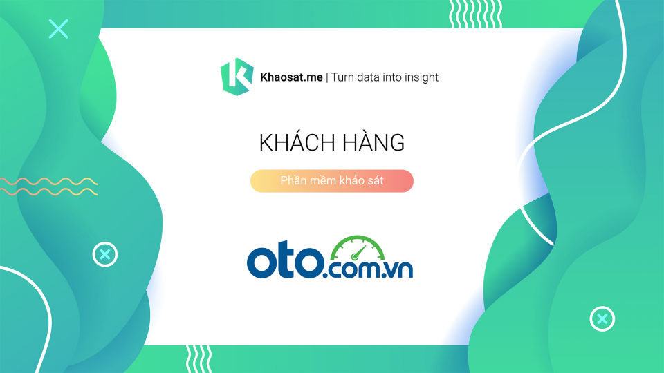 Cung cấp phần mềm khảo sát trực tuyến để khảo sát trải nghiệm người dùng trên website Oto.com.vn