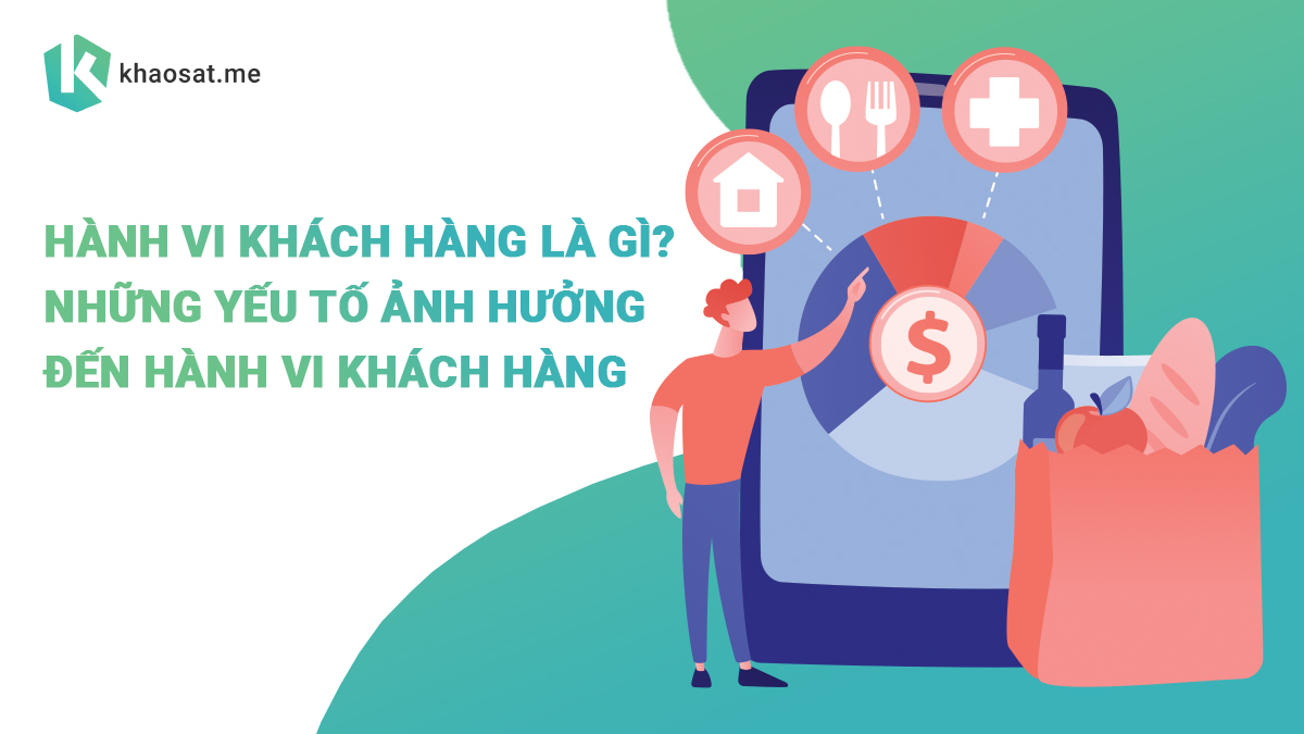 Hành vi người tiêu dùng là gì? Yếu tố ảnh hưởng đến hành vi khách hàng Hành vi người tiêu dùng là gì