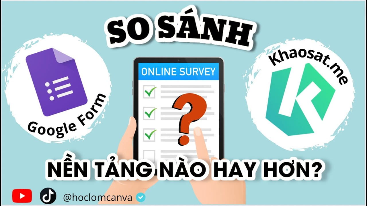 So sánh phần mềm tạo khảo sát Khaosat.me và Google Form | Nền tảng nào XỊN hơn?