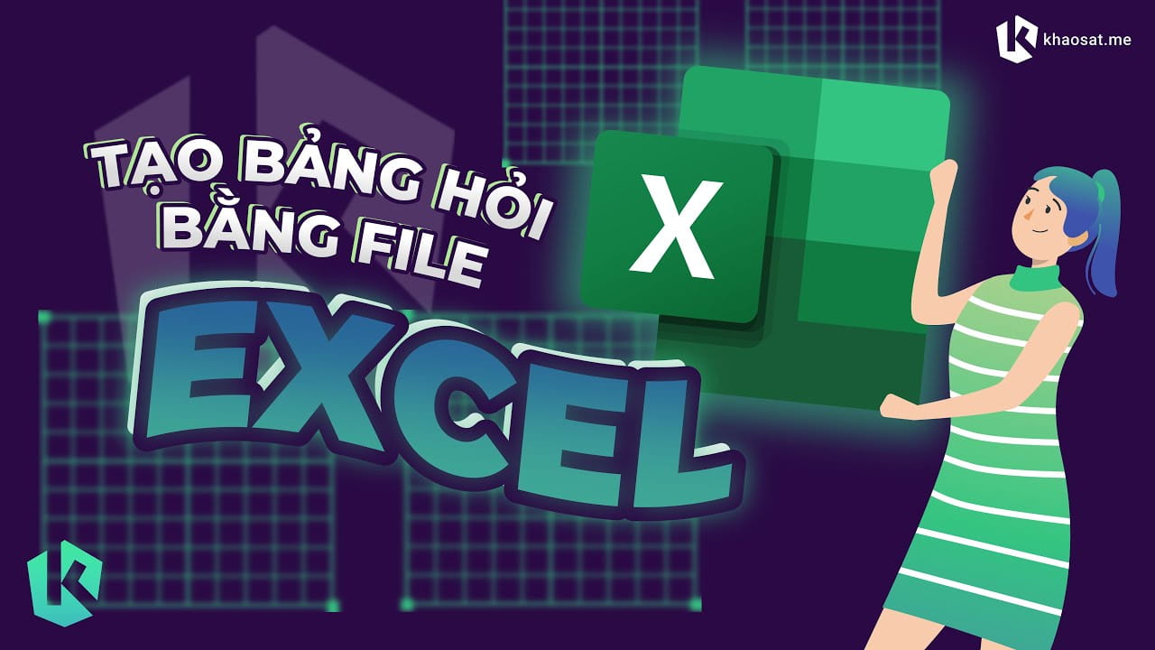 Hướng dẫn Upload nhanh bảng câu hỏi khảo sát từ File Excel lên Khaosat.me